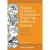 Pre-Owned Manual of Clinical Procedures in the Dogs, Cats, Rabbits, and Rodents (Paperback) 0813813042 9780813813042