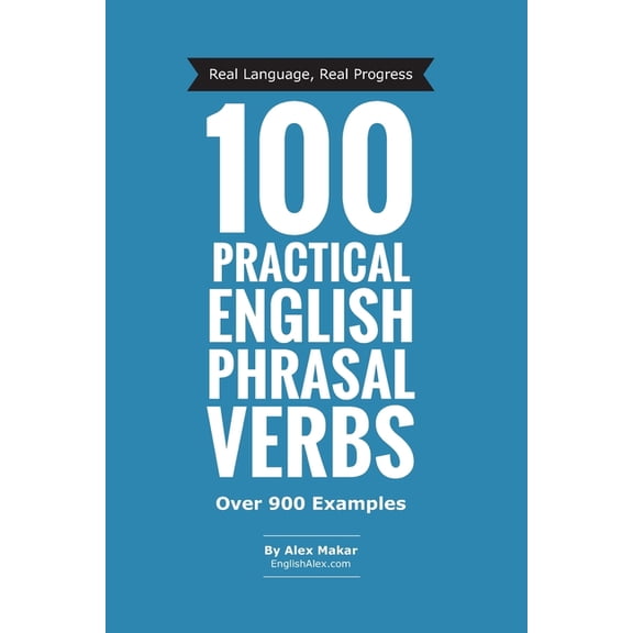 Practical English 100 Practical English Phrasal Verbs, (Paperback)