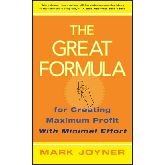 The Great Formula...for Creating Maximum Profit with Minimal Effort, (Hardcover)
