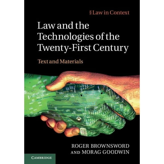 Law in Context Law and the Technologies of the Twenty-First Century, (Paperback)