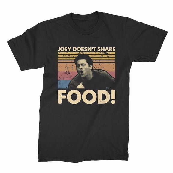 Joey Doesn't Share Food! Vintage T Shirt, Gift for Men and Women