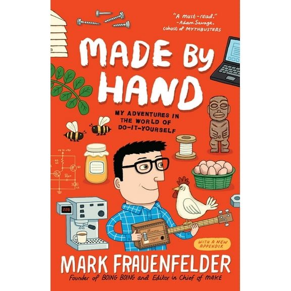 Made by Hand: My Adventures in the World of Do-It-Yourself, (Paperback)