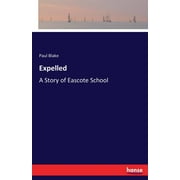 Expelled : A Story of Eascote School (Paperback)