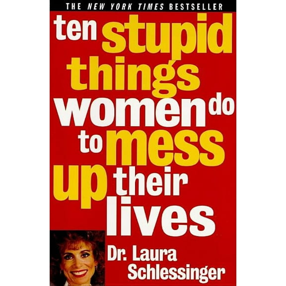 Ten Stupid Things Women Do to Mess Up Their Lives, (Paperback)