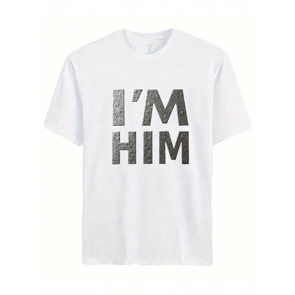 Men's "I'm Him" Lettering T-Shirt - Casual Round Neck Short Sleeve Tee with "I'M HIM" Print, Machine Washable Suitable for All Seasons, Casual Attire & Statement Outfits, Male Fashion, PLUS SIZE