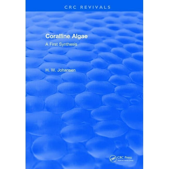 Coralline Algae: A First Synthesis, (Hardcover)