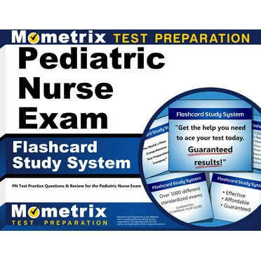 Pediatric Nurse Exam Flashcard Study System : PN Test Practice Questions & Review for the Pediatric Nurse Exam (Cards)