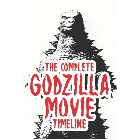 The complete Godzilla movie timeline (Paperback)