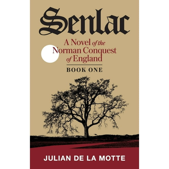 Senlac (Book One): A Novel of the Norman Conquest of England, (Paperback)