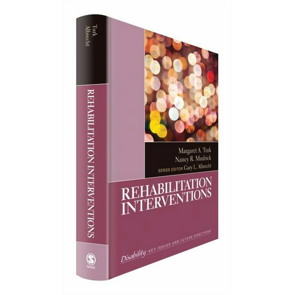 The Sage Reference Disability: Key Issues and Future Directions: Rehabilitation Interventions (Hardcover)