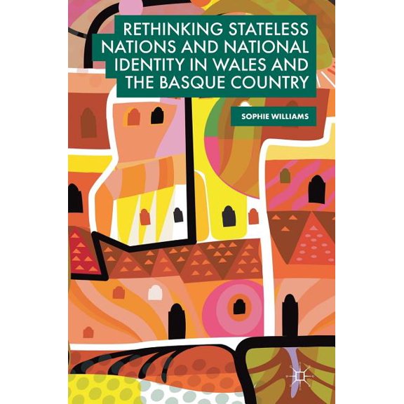 Rethinking Stateless Nations and National Identity in Wales and the Basque Country, (Hardcover)