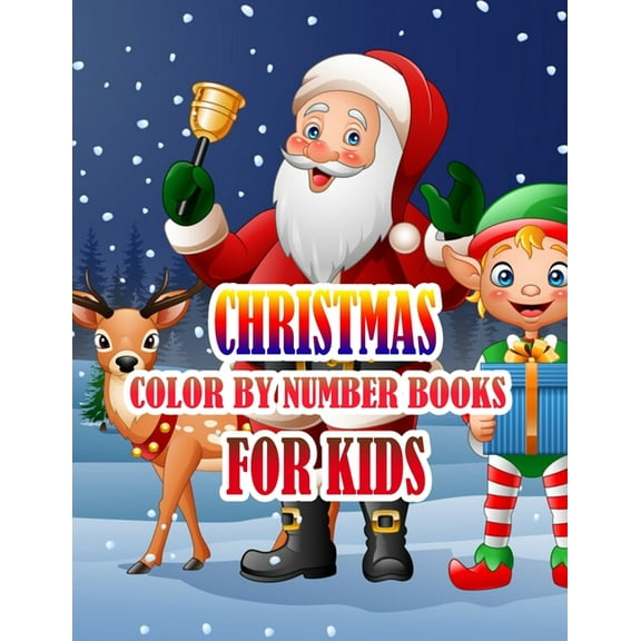 Christmas Color by Number Books for Kids : Coloring Books For Girls and Boys Activity Learning Work Ages 2-4, 4-8, 8-12 (Paperback)