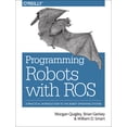 thumbnail image 1 of Pre-Owned Programming Robots with Ros: A Practical Introduction to the Robot Operating System (Paperback) 1449323898 9781449323899, 1 of 2
