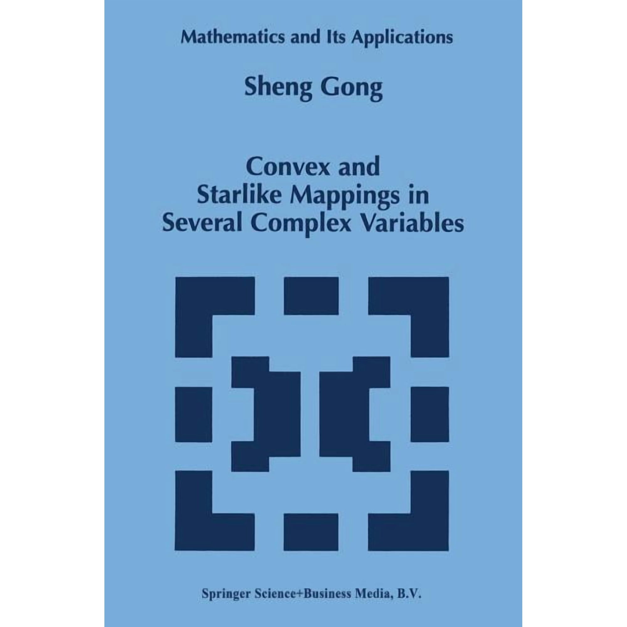 Convex and Starlike Mappings in Several Complex Variables (Softcover Reprint of the Origi) (Mathematics and Its Applications (Closed) #435)