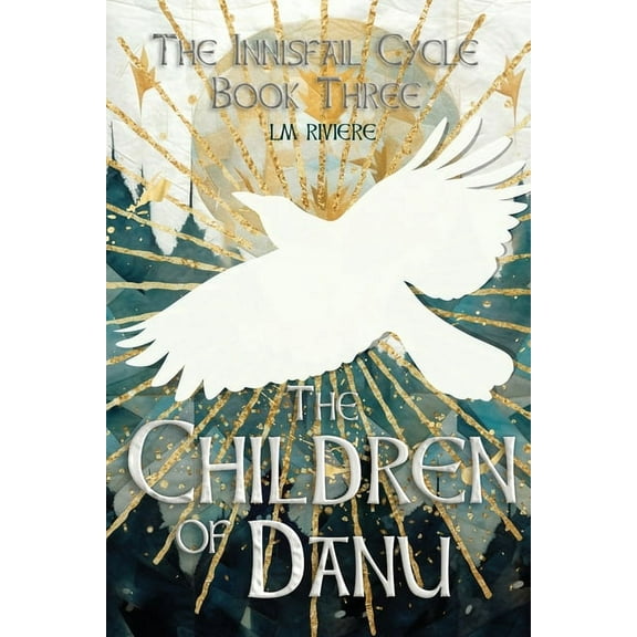 The Children of Danu: The Innisfail Cycle: Book Three, (Paperback)