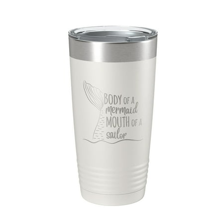 

Funny Tumbler Gift for Women Body of a Mermaid Mouth of a Sailor Travel Mug Insulated Laser Engraved Coffee Cup Present Best Friend Sister 20 oz White