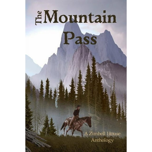 The Mountain Pass: A Zimbell House Anthology, (Paperback)