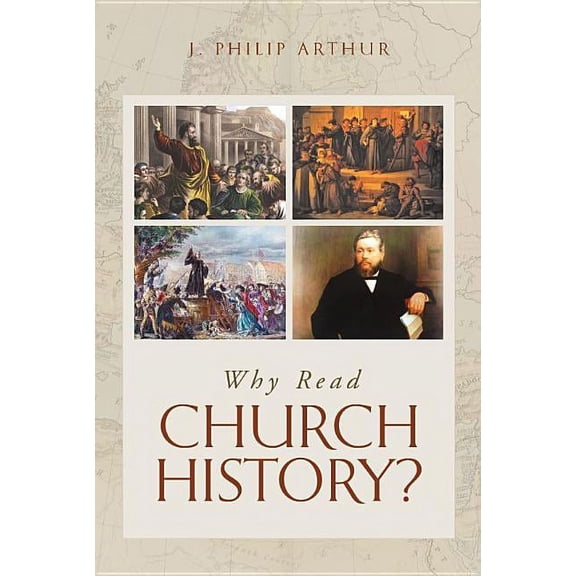 Why Read Church History? (Paperback)