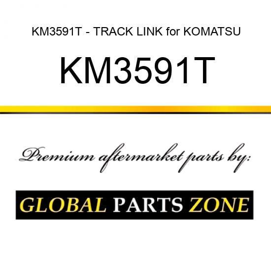 KM3591T - TRACK LINK for KOMATSU