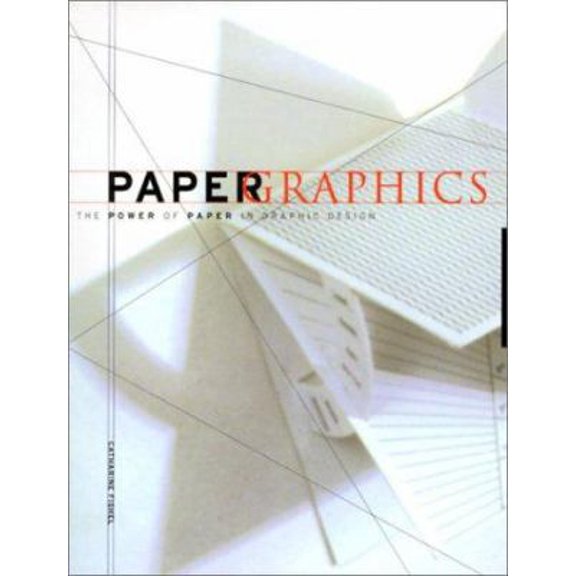 Pre-Owned Paper Graphics: The Power of Paper in Graphic Design (Paperback) 1564967700 9781564967701