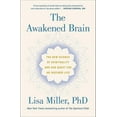 thumbnail image 2 of The Awakened Brain: The New Science of Spirituality and Our Quest for an Inspired Life, (Hardcover), 2 of 2