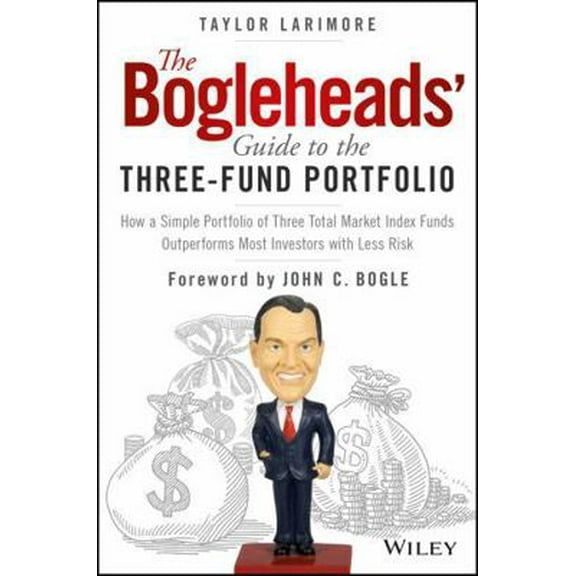 Pre-Owned The Bogleheads' Guide to the Three-Fund Portfolio: How a Simple Portfolio of Three Total Market Index Funds Outperforms Most Investors with Less Risk (Hardcover) 1119487331 9781119487333