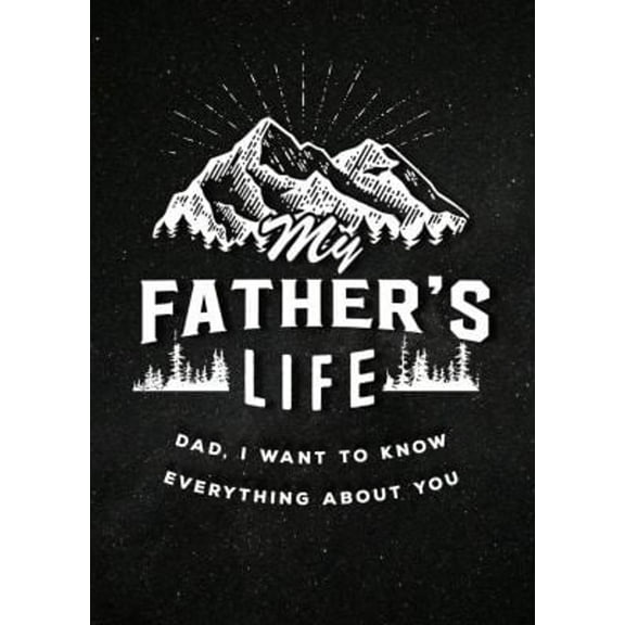 Pre-Owned My Father's Life - Second Edition: Dad, I Want to Know Everything about You (Paperback) 0785840222 9780785840220