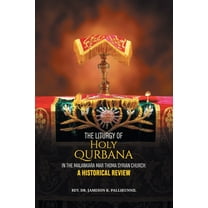 The Liturgy of Holy Qurbana in the Malankara Mar Thoma Syria