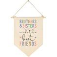 thumbnail image 2 of Brothers and Sisters Make The Best Friends- Banderín colgante de lona con bandera, cartel de pared, decoración, regalo para guardería, bebé, niña, niño, adolescente, dormitorio, sala de juegos, puerta, 2 of 4
