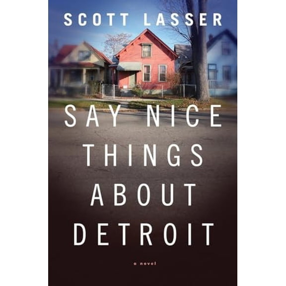 Pre-Owned Say Nice Things about Detroit (Hardcover) 0393082997 9780393082999