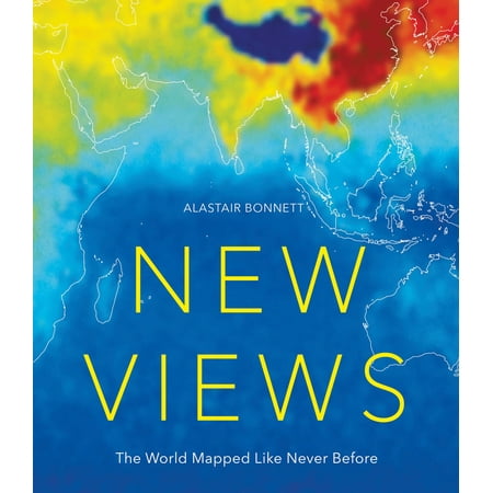 New views: the world mapped like never before : 50 maps of our physical, cultural and political worl: 9781781316399