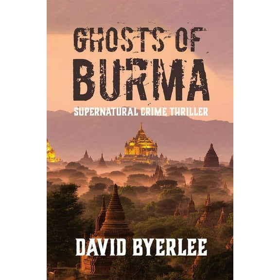 Ghosts of Burma: Supernatural Crime Thriller, (Paperback)