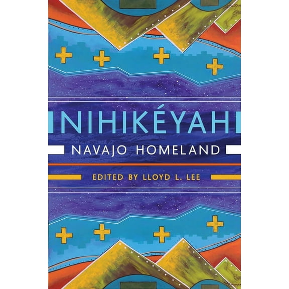 NihikÃ©yah: Navajo Homeland, (Paperback)