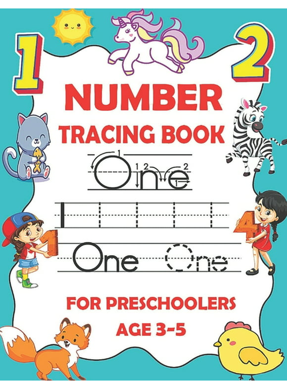 Number tracing book for preschoolers ages 3-5 : Number writing practice book for preschoolers and kindergarteners, Numbers tracing workbook for preschool, kindergarten, pre k and kids age 3-7 (Paperback)