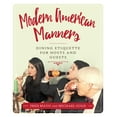 thumbnail image 2 of Modern American Manners : Dining Etiquette for Hosts and Guests (Hardcover), 2 of 2