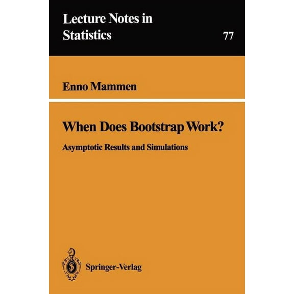 Lecture Notes in Statistics When Does Bootstrap Work?: Asymptotic Results and Simulations, Book 77, (Paperback)