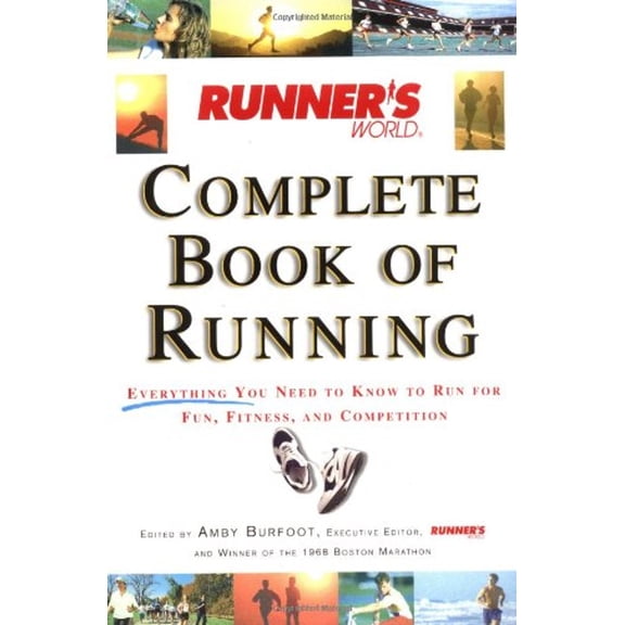 Pre-Owned Runner's World Complete Book of Running: Everything You Need to Know to Run for Fun, Fitness and Competition (Paperback) 1579541860 9781579541866