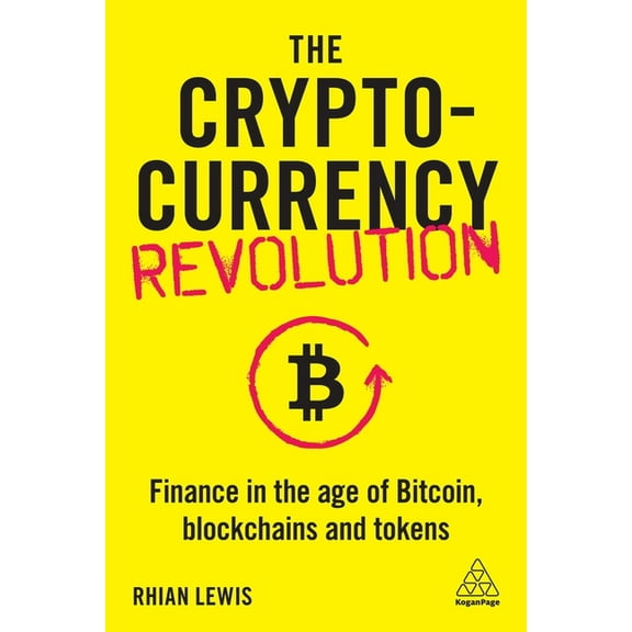 The Cryptocurrency Revolution: Finance in the Age of Bitcoin, Blockchains and Tokens, (Paperback)