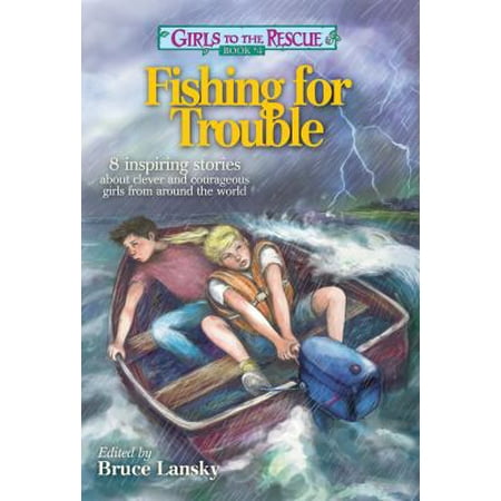 Fishing for Trouble: 8 Inspiring Stories About Clever and Courageous Girls from Around the World