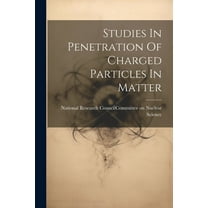 Studies In Penetration Of Charged Particles In Matter (Paperback)