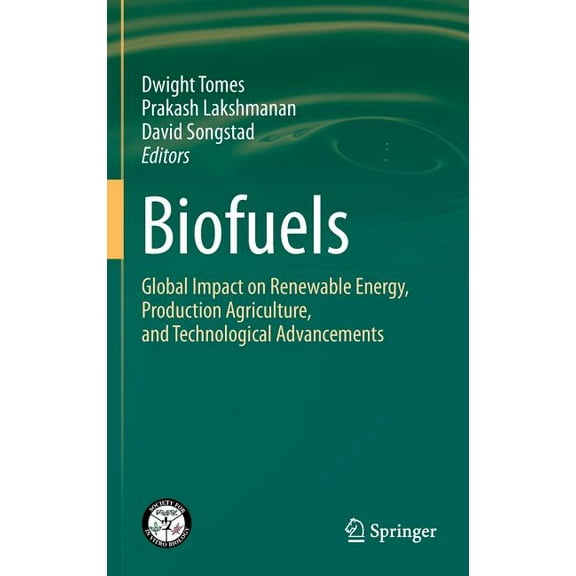 Biofuels: Global Impact on Renewable Energy, Production Agriculture, and Technological Advancements, (Hardcover)