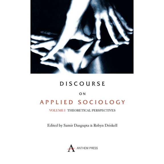 Key Issues in Modern Sociology Discourse on Applied Sociology: Volume 1: Theoretical Perspectives, (Hardcover)