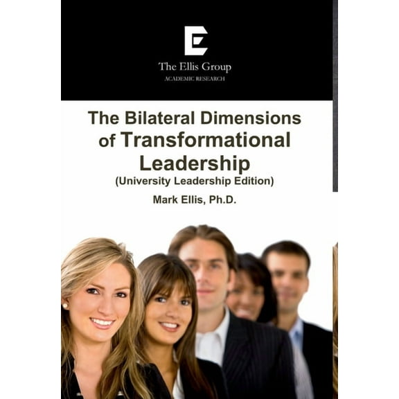 The Bilateral Dimensions of Transformational Leadership (University Leadership Edition), (Hardcover)