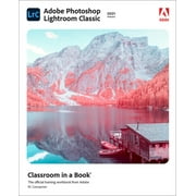 Classroom in a Book (Adobe): Adobe Photoshop Lightroom Classic Classroom in a Book (2021 Release) (Paperback)