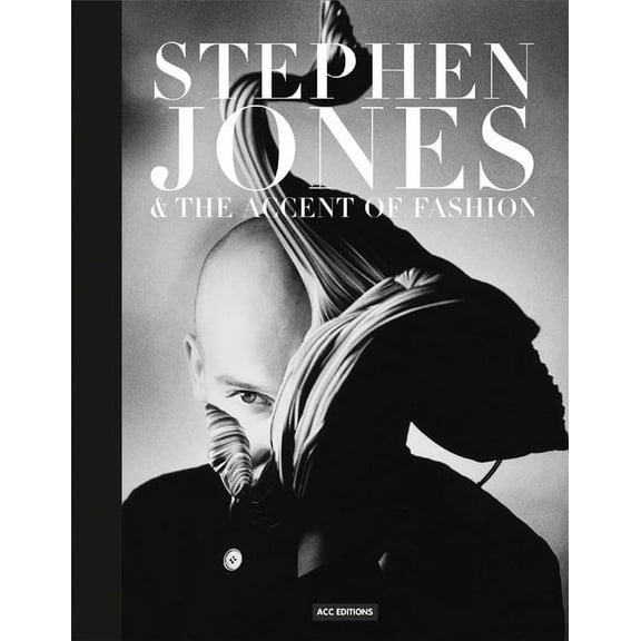 Stephen Jones : & the Accent of Fashion (Hardcover)