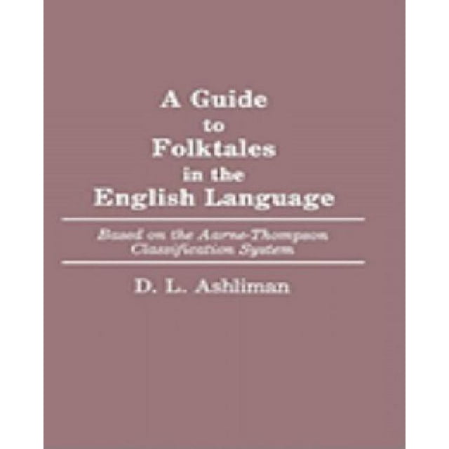 Guide des Contes Folkloriques en Anglais : Basé sur le Système de Classification Aarne-Thompson
