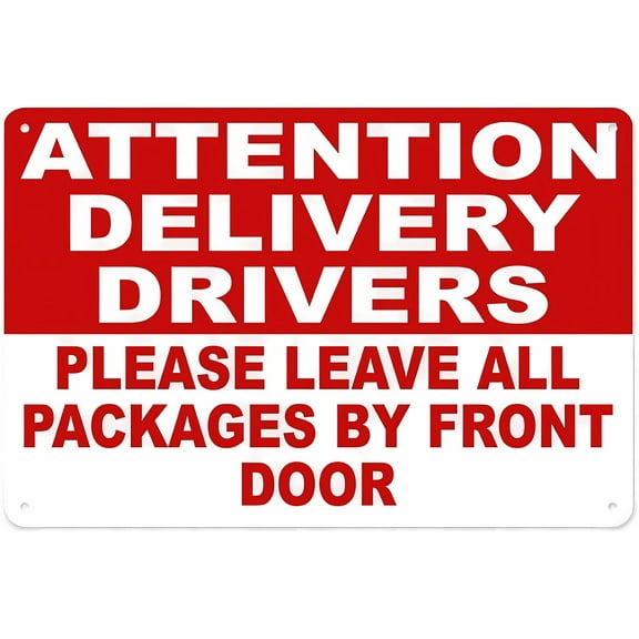 Attention Delivery Drivers Please Leave Packages by Front Door Aluminum Tin Warning Sign 12 x 8 Inches - for Home, Outdoor Garden, Indoor Outdoor Delivery, Porch Alert