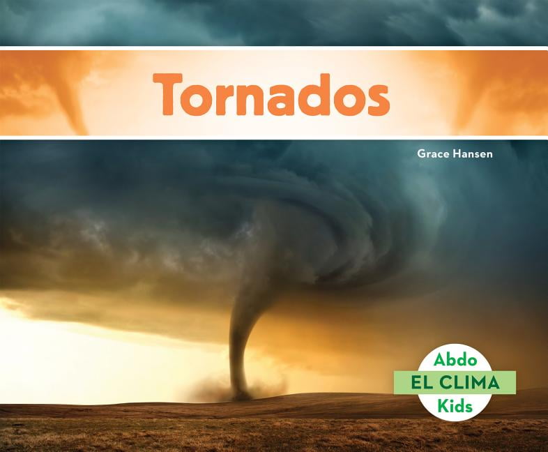 El Clima (Weather) Tornados (Tornadoes) (Spanish Version) (Hardcover