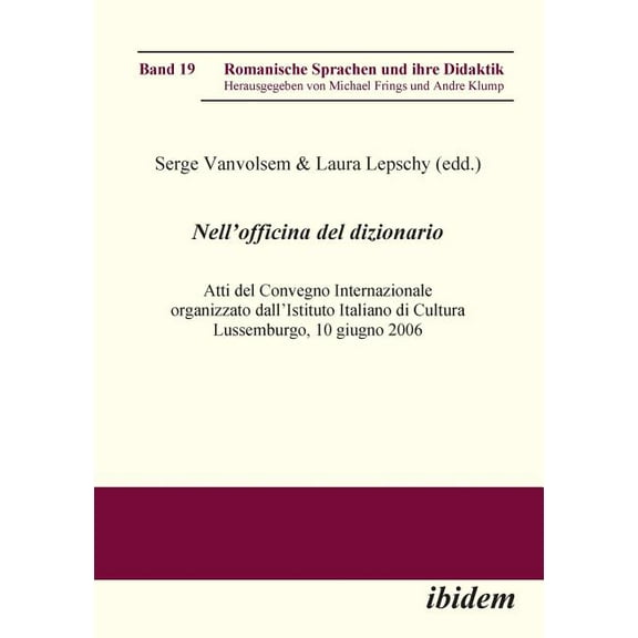 Romanische Sprachen Und Ihre Didaktik: Nell'Officina del Dizionario. Atti del Convegno Internazionale organizzato dall'Istituto Italiano di Cultura Lussemburgo, 10 giugno 2006 (Paperback)