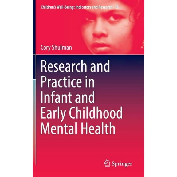 Children's Well-Being: Indicators and Re Research and Practice in Infant and Early Childhood Mental Health, Book 13, (Hardcover)